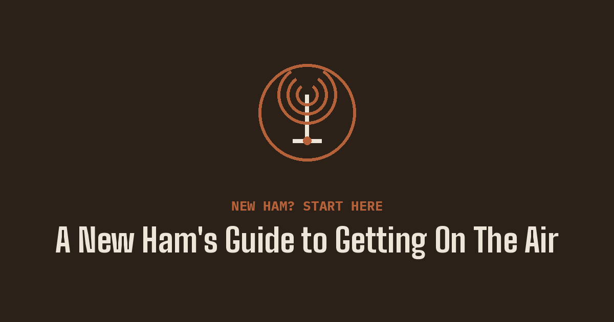 A New Ham's Guide to Getting On The Air