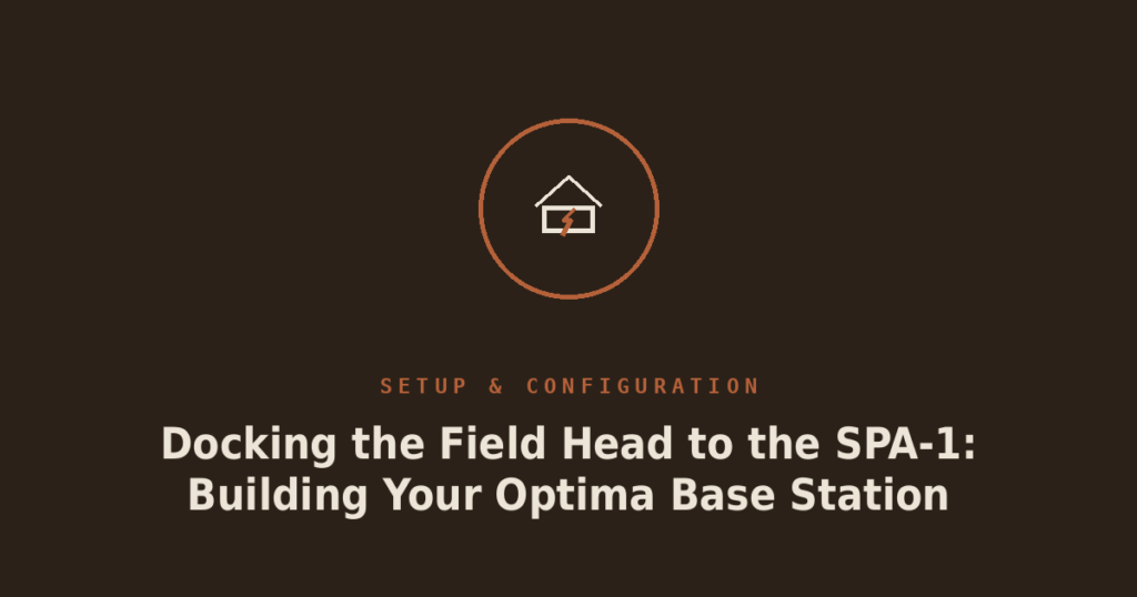 Docking the Field Head to the SPA-1: Building Your Optima Base Station
