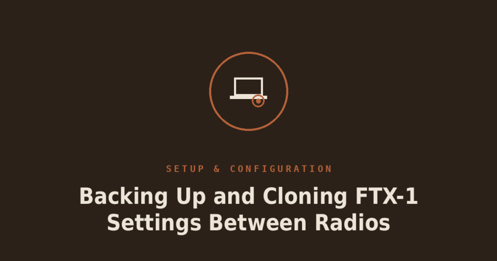 Backing Up and Cloning FTX-1 Settings Between Radios