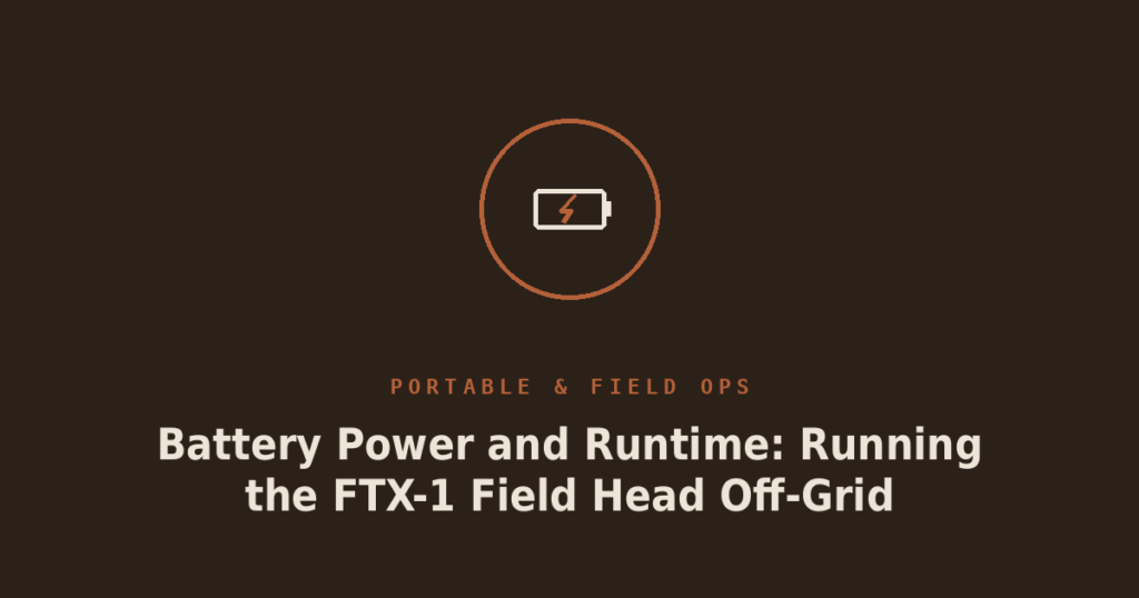Battery Power and Runtime: Running the FTX-1 Field Head Off-Grid