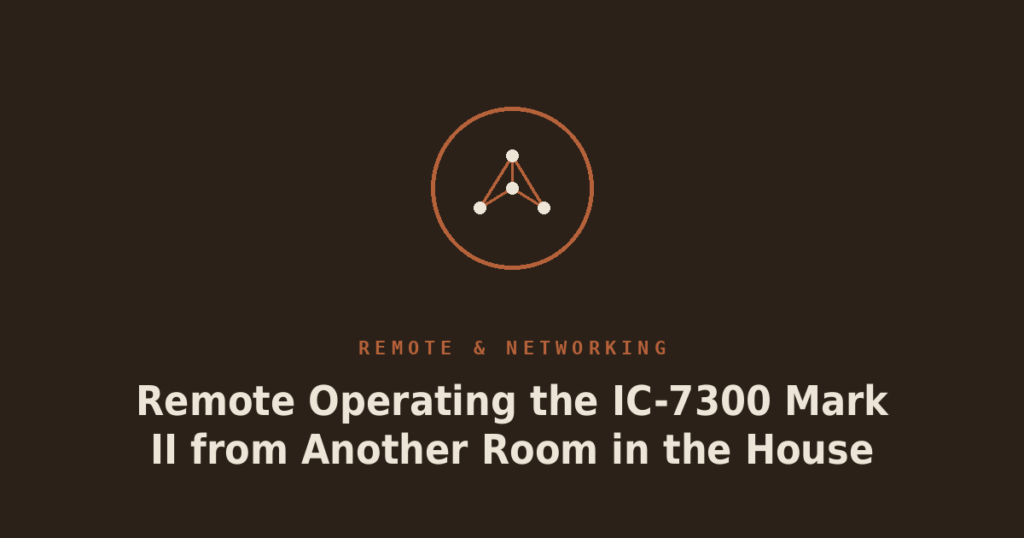 Remote Operating the IC-7300 Mark II from Another Room in the House