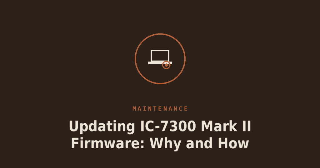 Updating IC-7300 Mark II Firmware: Why and How