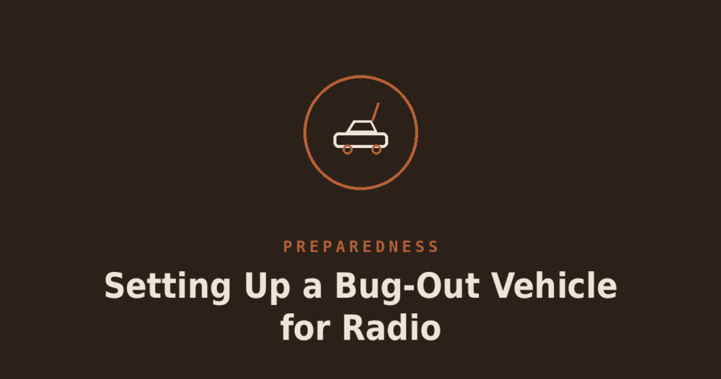 Setting Up a Bug-Out Vehicle for Radio