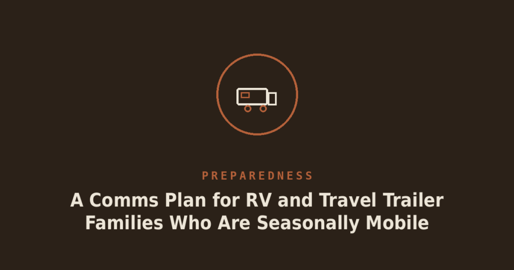 A Comms Plan for RV and Travel Trailer Families Who Are Seasonally Mobile