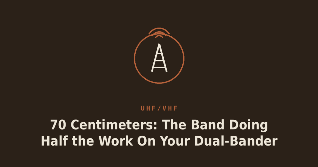 70 Centimeters: The Band Doing Half the Work On Your Dual-Bander