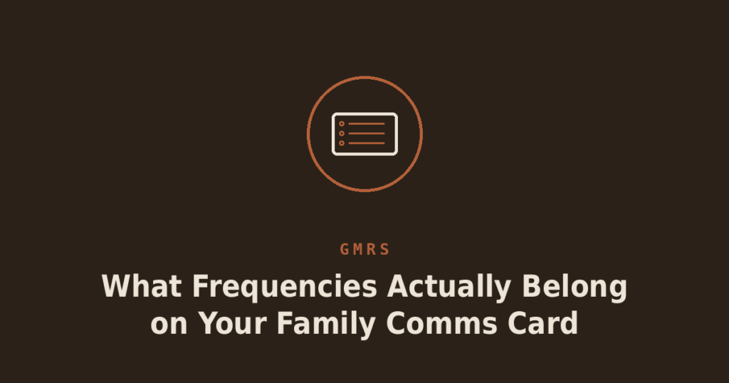 What Frequencies Actually Belong on Your Family Comms Card