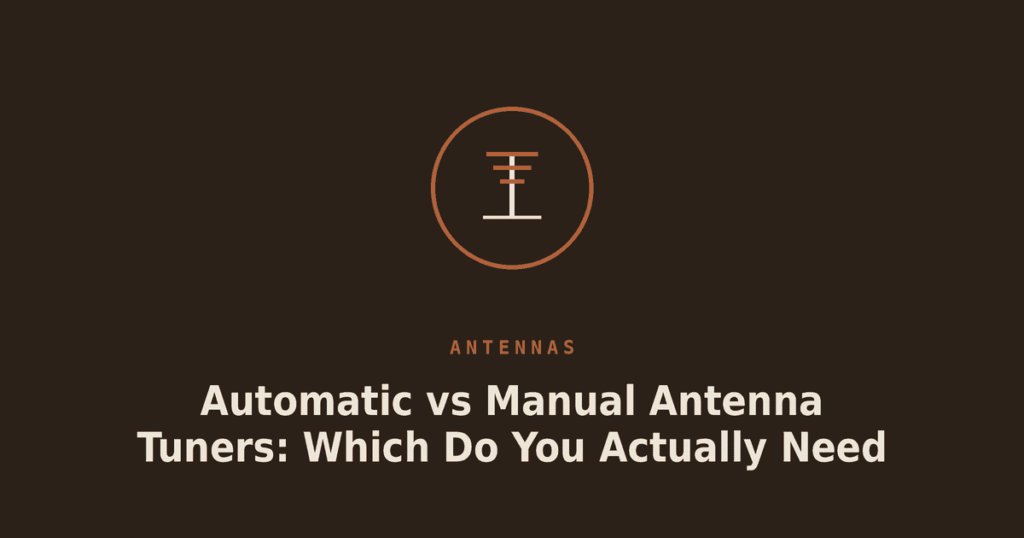 Automatic vs Manual Antenna Tuners: Which Do You Actually Need