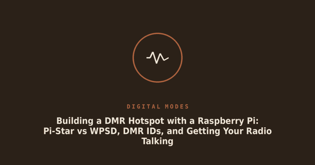 Building a DMR Hotspot with a Raspberry Pi: Pi-Star vs WPSD, DMR IDs, and Getting Your Radio Talking