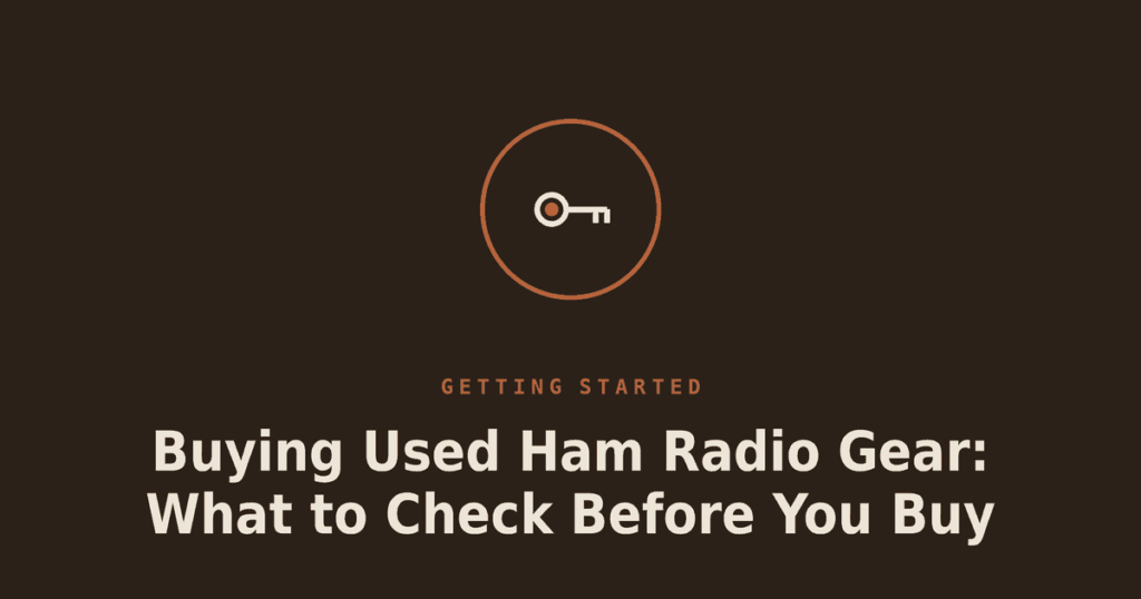 Buying Used Ham Radio Gear: What to Check Before You Buy