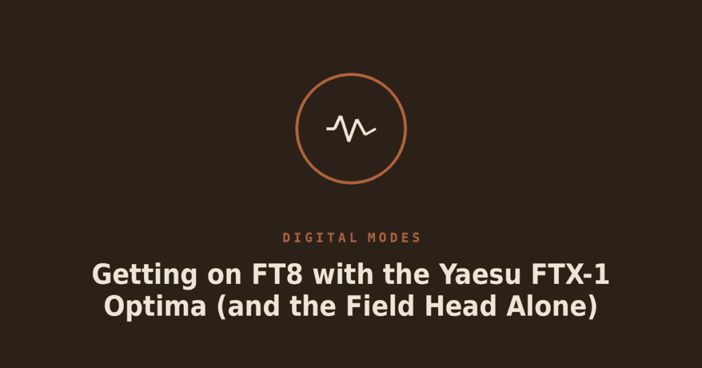 Getting on FT8 with the Yaesu FTX-1 Optima (and the Field Head Alone)