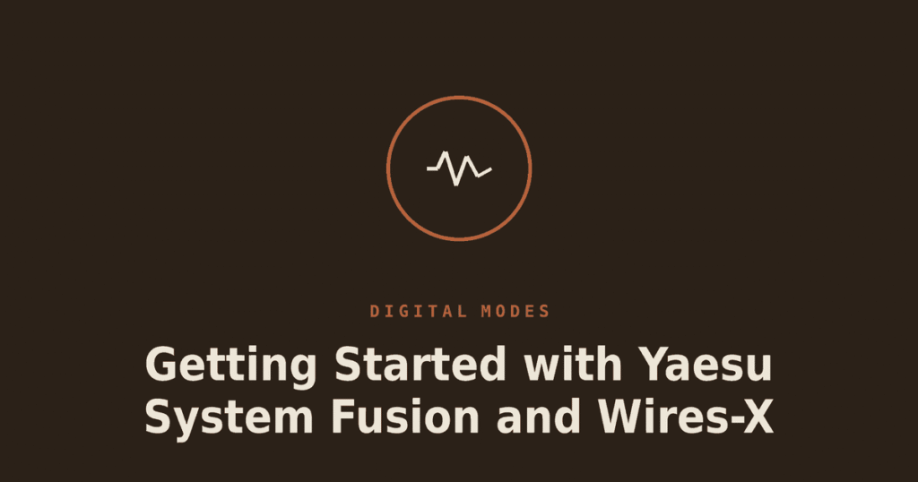Getting Started with Yaesu System Fusion and Wires-X
