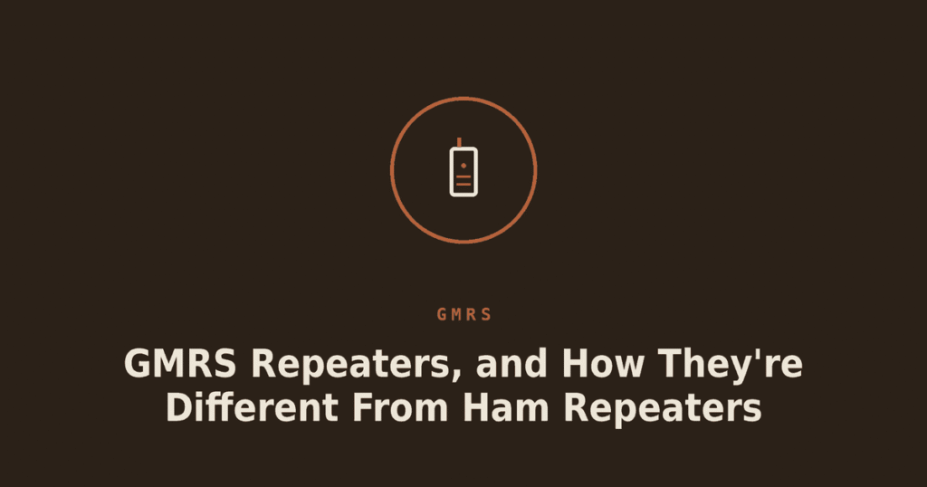 GMRS Repeaters, and How They’re Different From Ham Repeaters