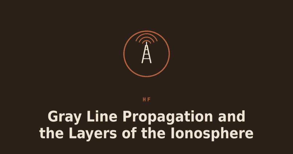 Gray Line Propagation and the Layers of the Ionosphere