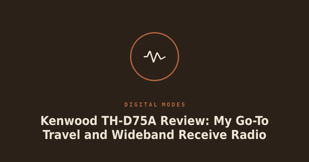 Kenwood TH-D75A Review: My Go-To Travel and Wideband Receive Radio