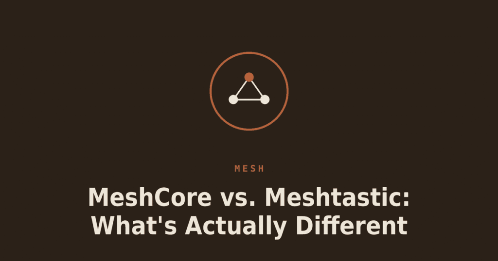 MeshCore vs. Meshtastic: What’s Actually Different