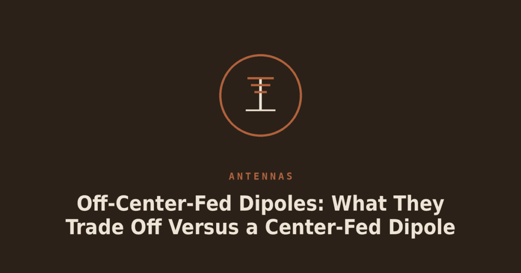 Off-Center-Fed Dipoles: What They Trade Off Versus a Center-Fed Dipole