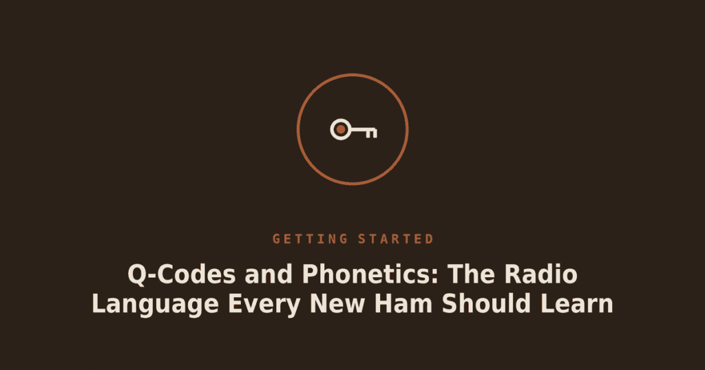 Q-Codes and Phonetics: The Radio Language Every New Ham Should Learn