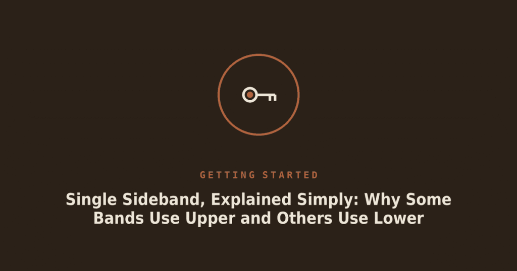 Single Sideband, Explained Simply: Why Some Bands Use Upper and Others Use Lower