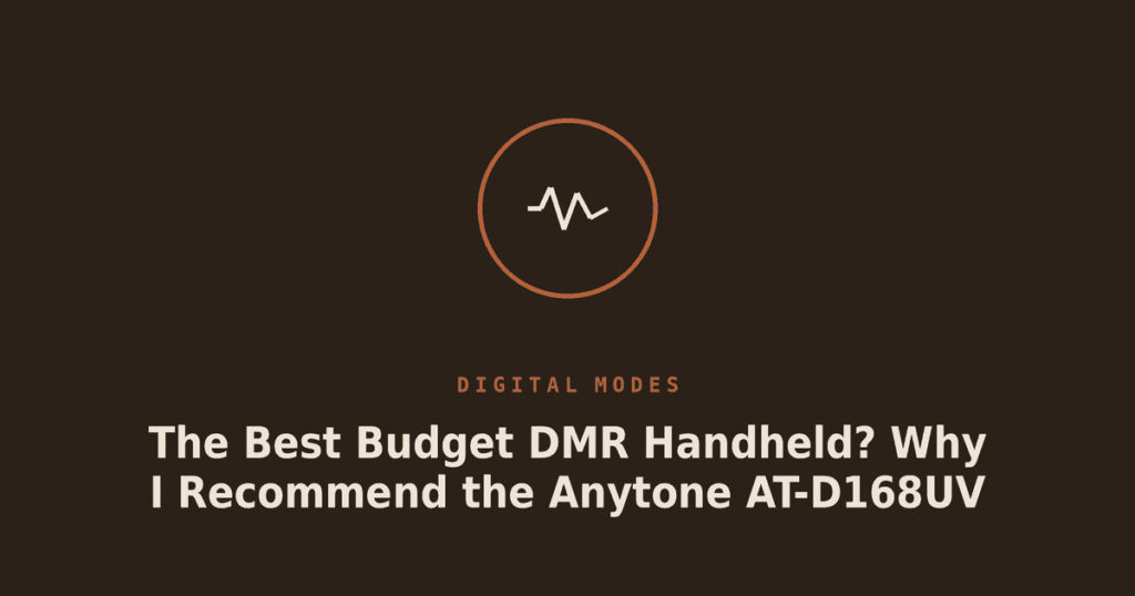 The Best Budget DMR Handheld? Why I Recommend the Anytone AT-D168UV