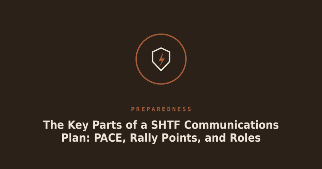 The Key Parts of a SHTF Communications Plan: PACE, Rally Points, and Roles