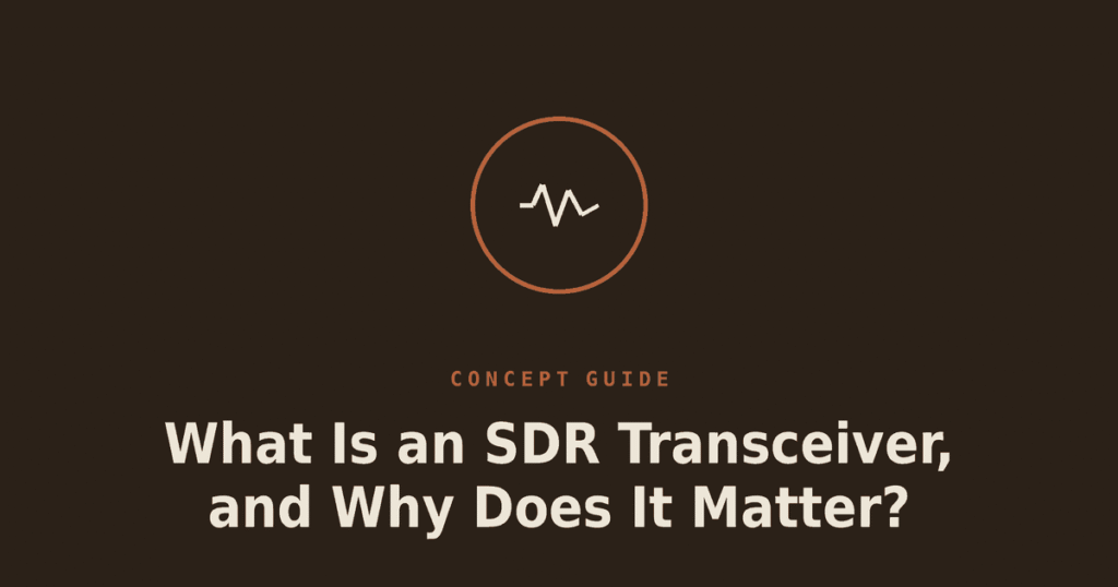 What Is an SDR Transceiver, and Why Does It Matter?