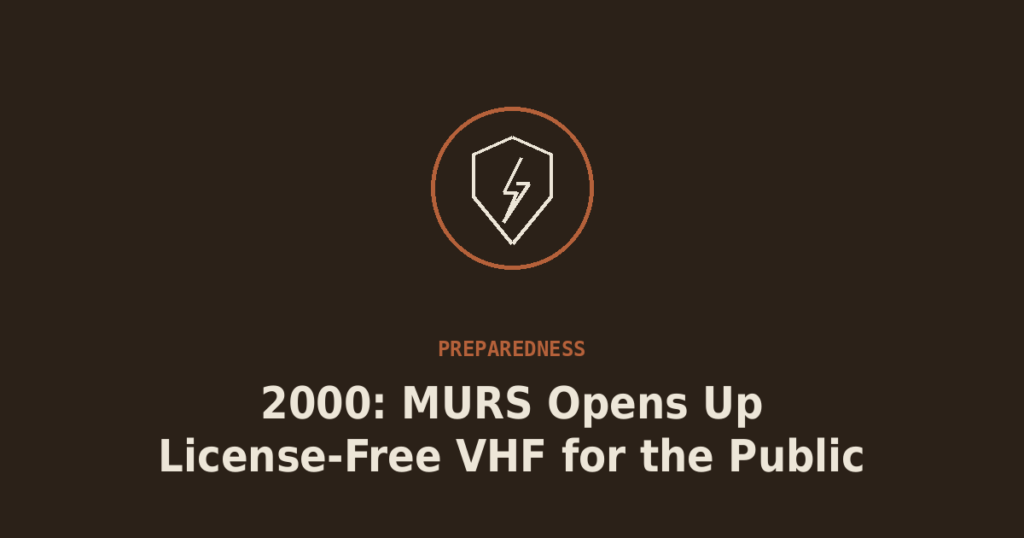 2000: MURS Opens Up License-Free VHF for the Public