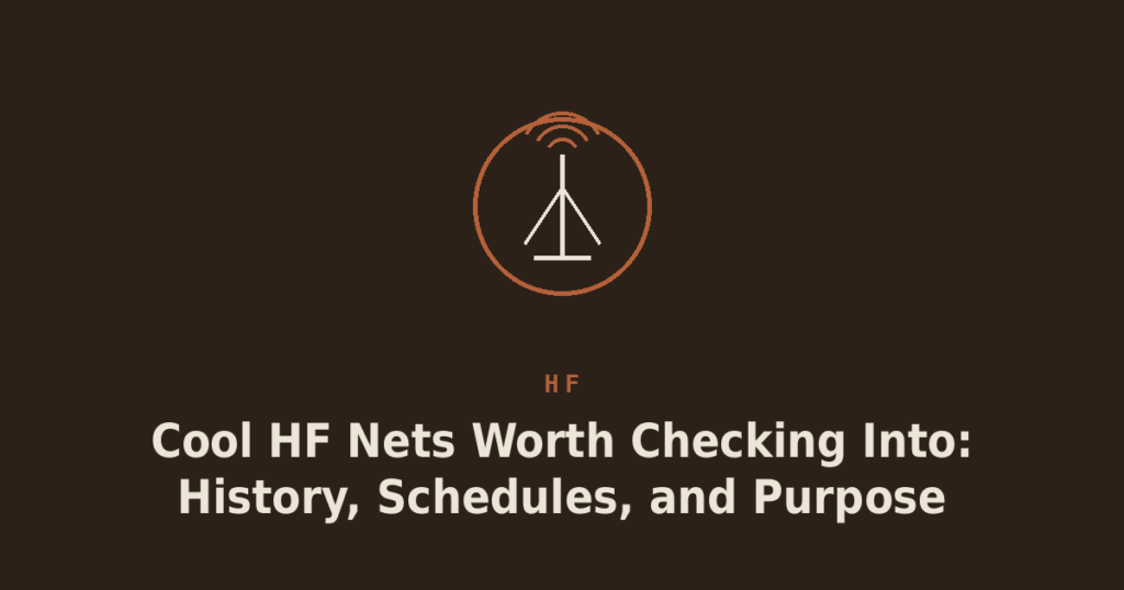 Cool HF Nets Worth Checking Into: History, Schedules, and Purpose