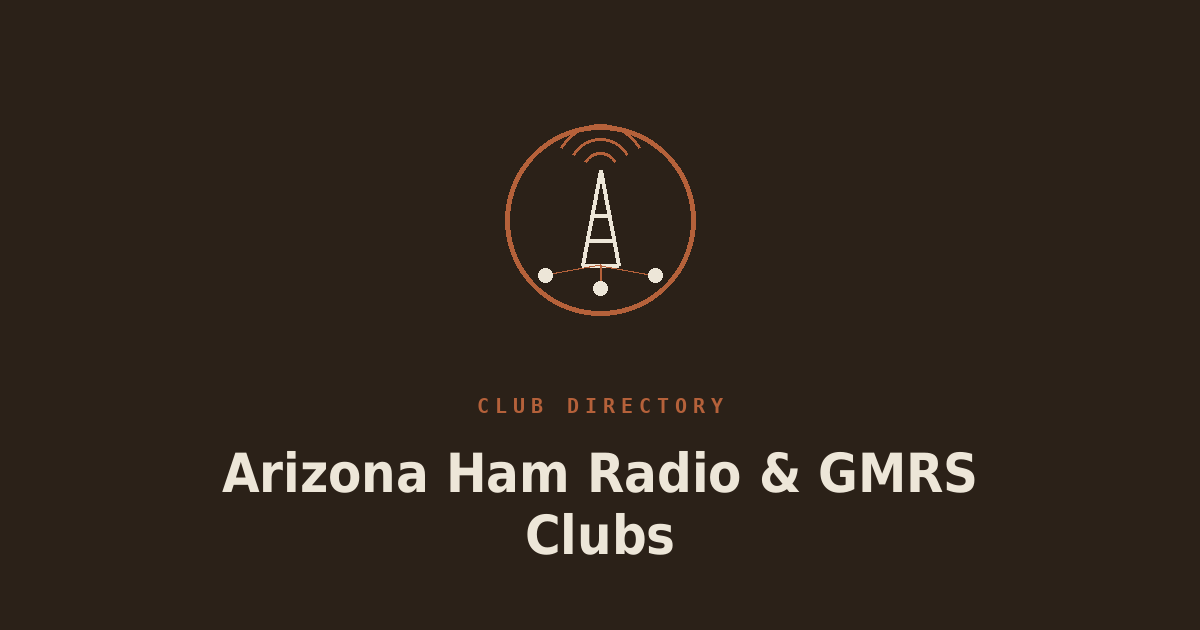 The Ultimate Guide to Arizona Amateur Radio & GMRS Clubs (Plus Regional Frequency Cheat Sheet)