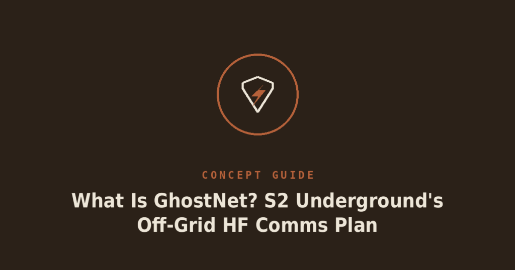 What Is GhostNet? S2 Underground’s Off-Grid HF Comms Plan Explained