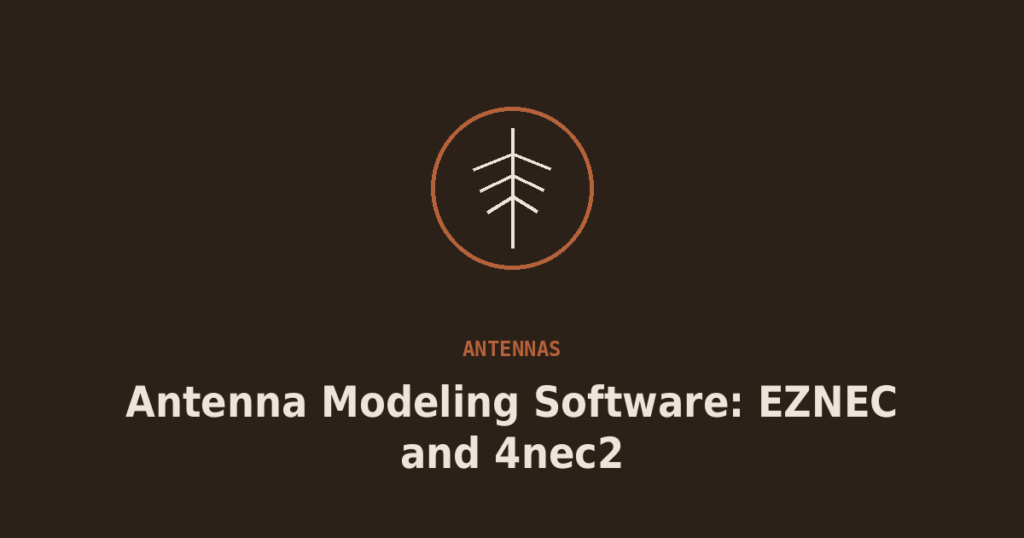 Antenna Modeling Software: EZNEC, 4nec2, and Predicting Performance Before You Build