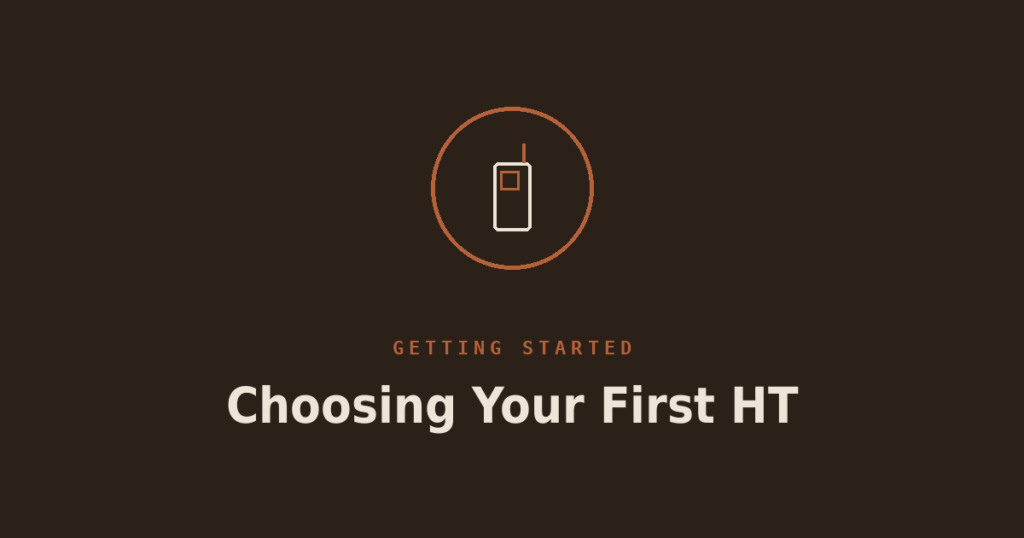 Choosing Your First HT: A Buyer’s Framework Beyond “Just Get a Baofeng”