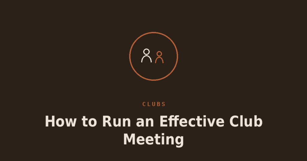 How to Run an Effective Club Meeting