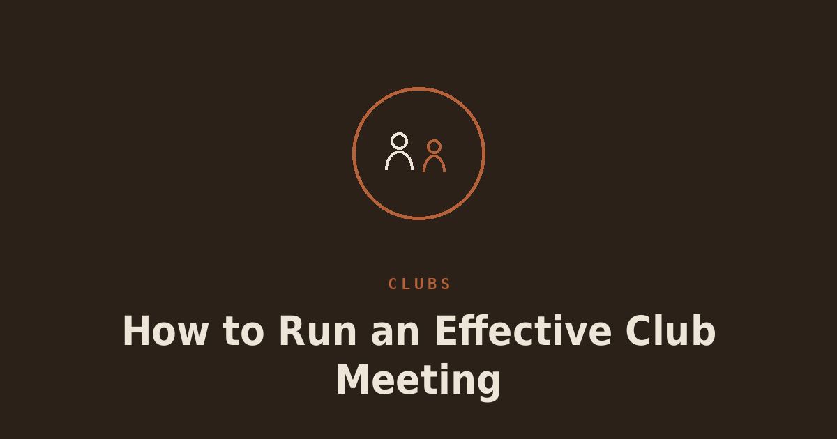 How to Run an Effective Club Meeting