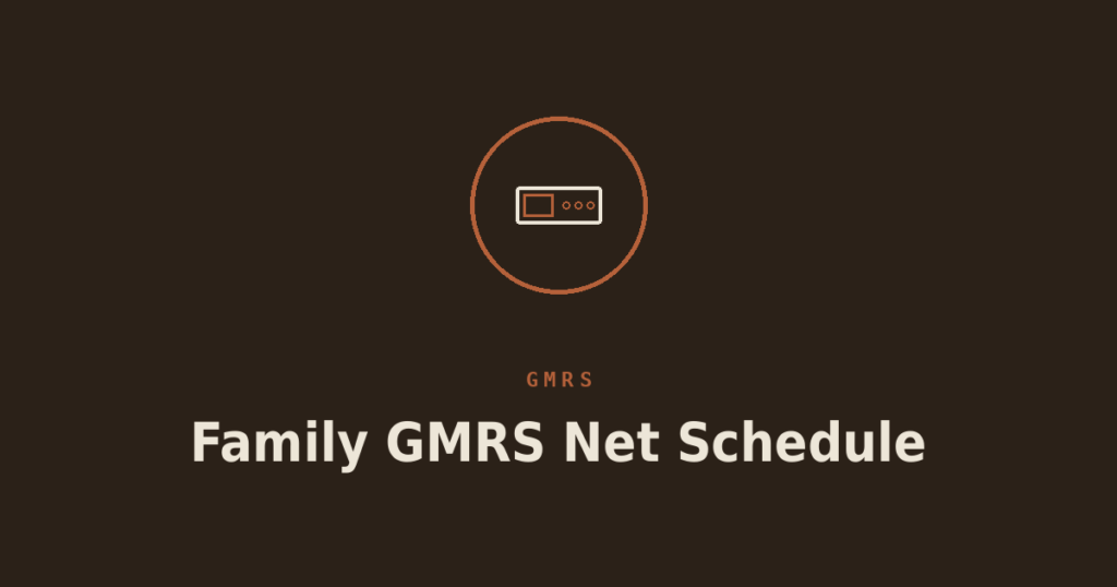 Setting Up a Family GMRS Base Station Net Schedule