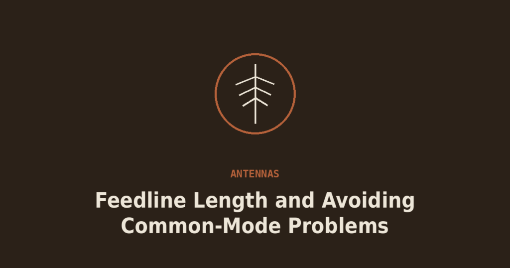Choosing Feedline Length to Avoid Common-Mode Problems