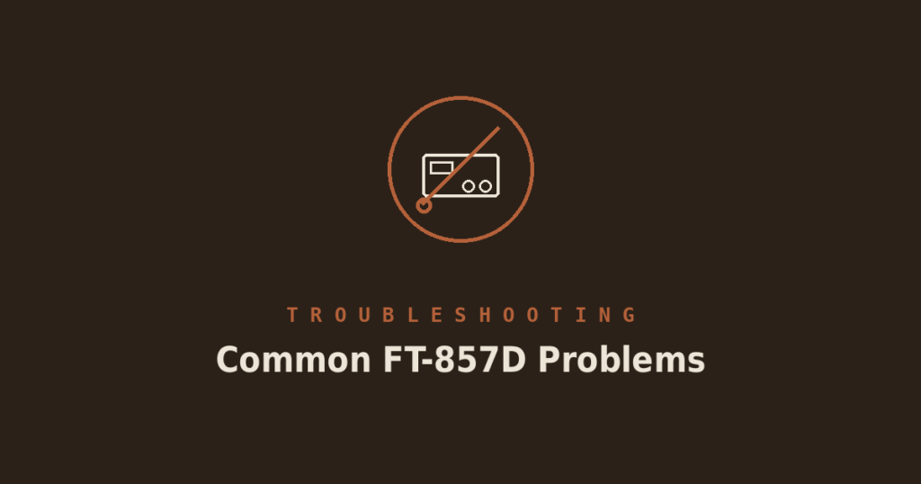 Common FT-857D Problems and How to Fix Them