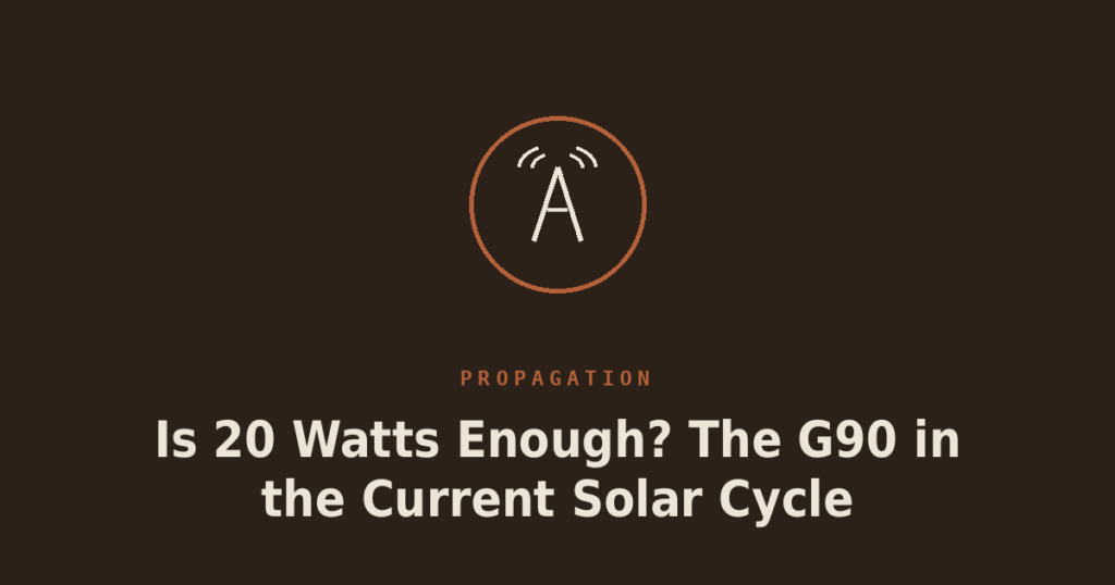 Is 20 Watts Enough? The G90 in the Current Solar Cycle