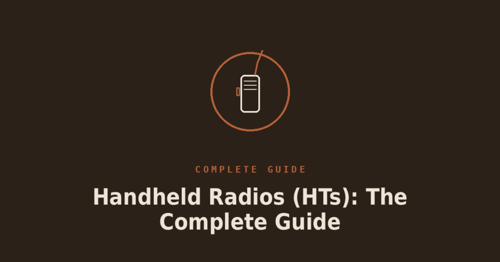 Handheld Radios (HTs): The Complete Guide