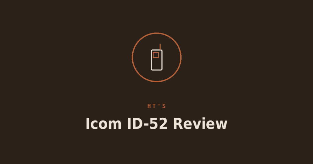 Icom ID-52 Review: D-STAR’s Flagship Handheld