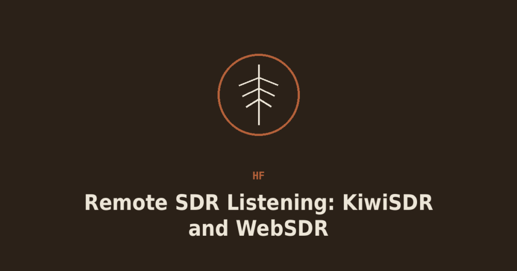 Remote SDR Listening: KiwiSDR, WebSDR, and Hearing the World Without a License