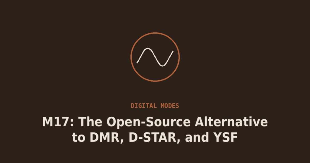 M17: The Open-Source Alternative to DMR, D-STAR, and YSF