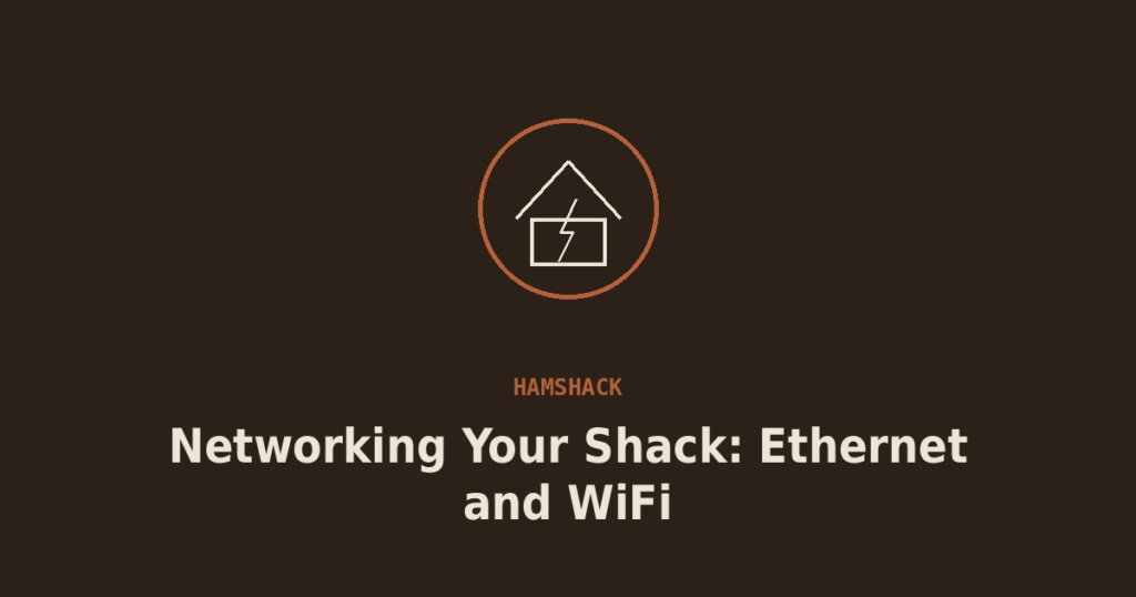 Networking Your Shack: Ethernet, WiFi, and Remote Gear Reliability