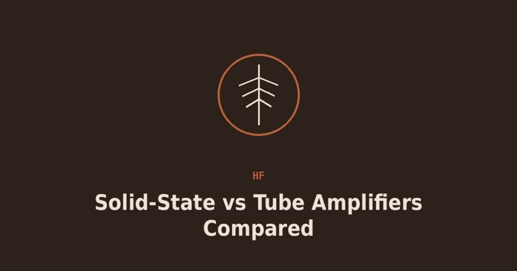 Solid-State vs Tube Amplifiers: What’s Actually Different