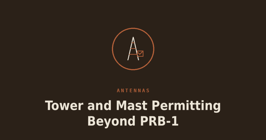 Tower and Mast Permitting: Navigating Local Zoning Beyond PRB-1