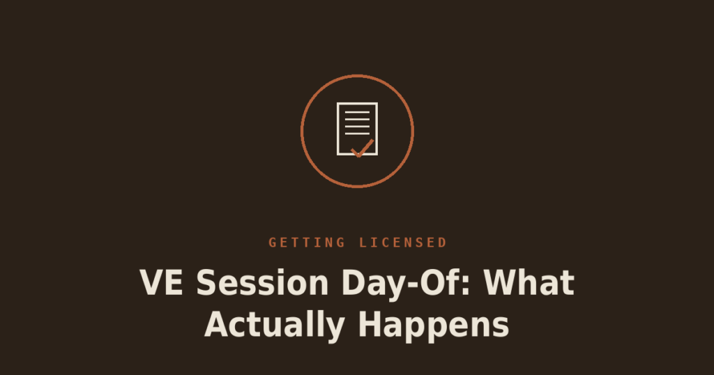 VE Session Day-Of: What Actually Happens During Your Exam
