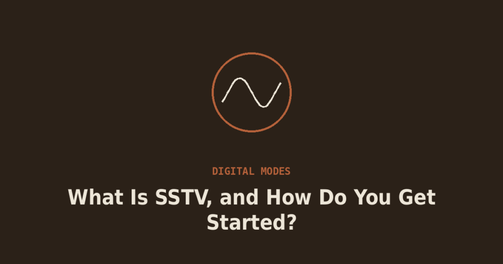 What Is SSTV, and How Do You Get Started?