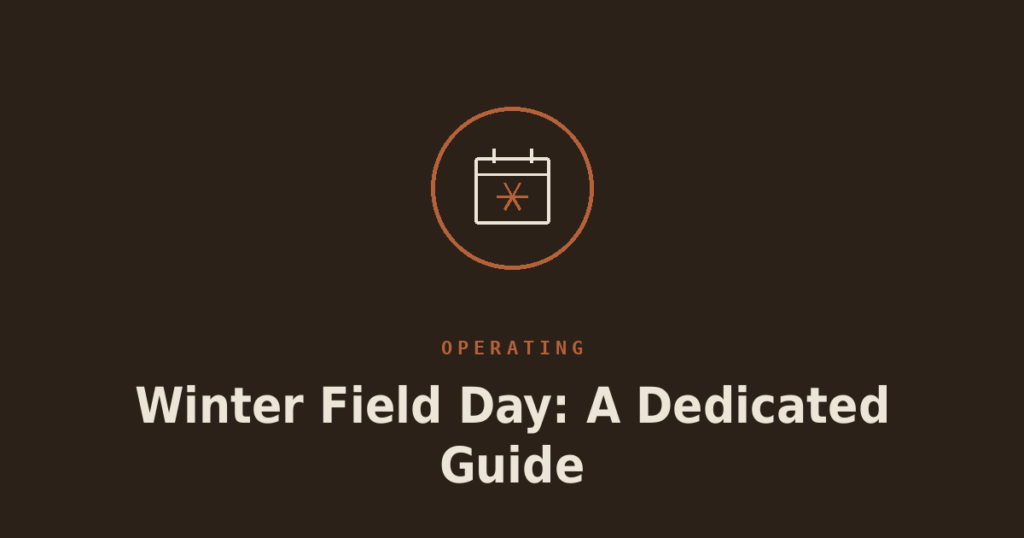 Winter Field Day: A Dedicated Guide