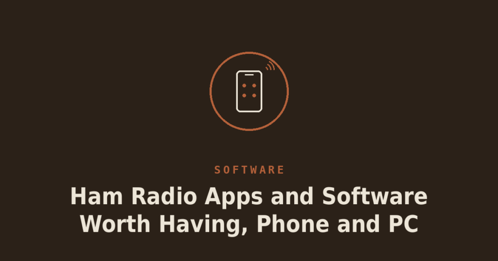 Ham Radio Apps and Software Worth Having, Phone and PC