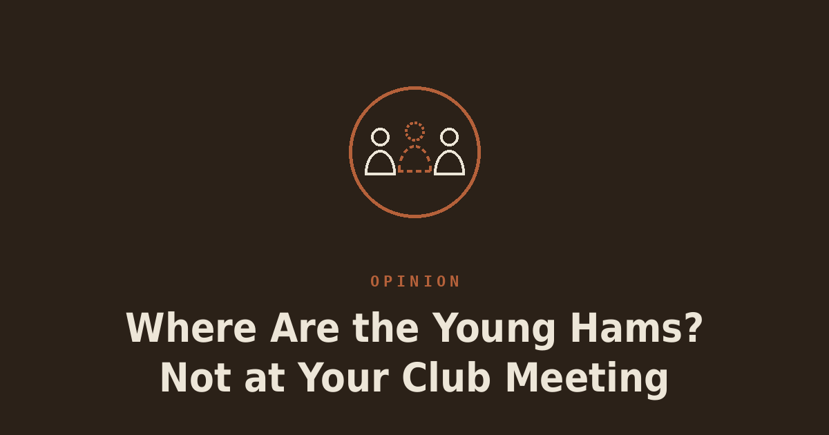 Where Are the Young Hams? Not at Your Club Meeting
