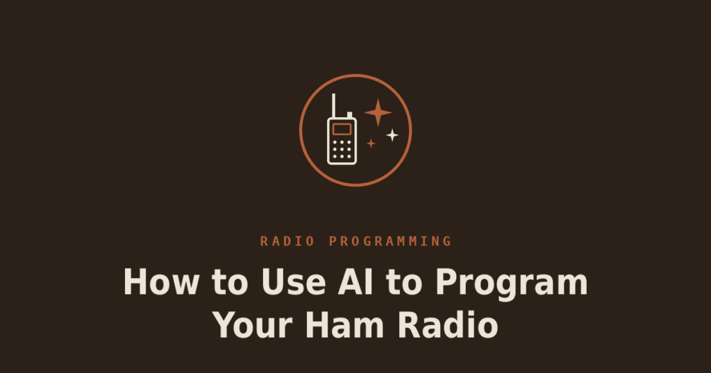 How to Use AI to Program Your Ham Radio (With a Free CHIRP File)